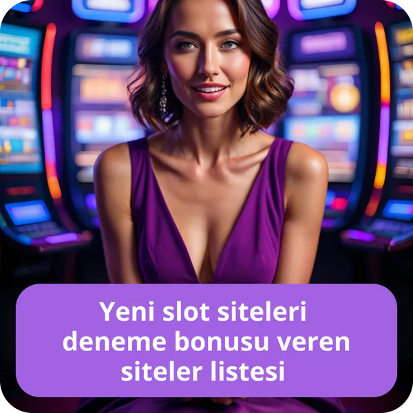 Yeni slot siteleri deneme bonusu veren siteler listesi