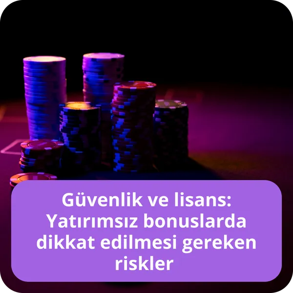 Güvenlik ve lisans: Yatırımsız bonuslarda dikkat edilmesi gereken riskler